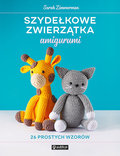 Szydełkowe zwierzątka amigurumi. 26 prostych wzorów - Sarah Zimmerman
